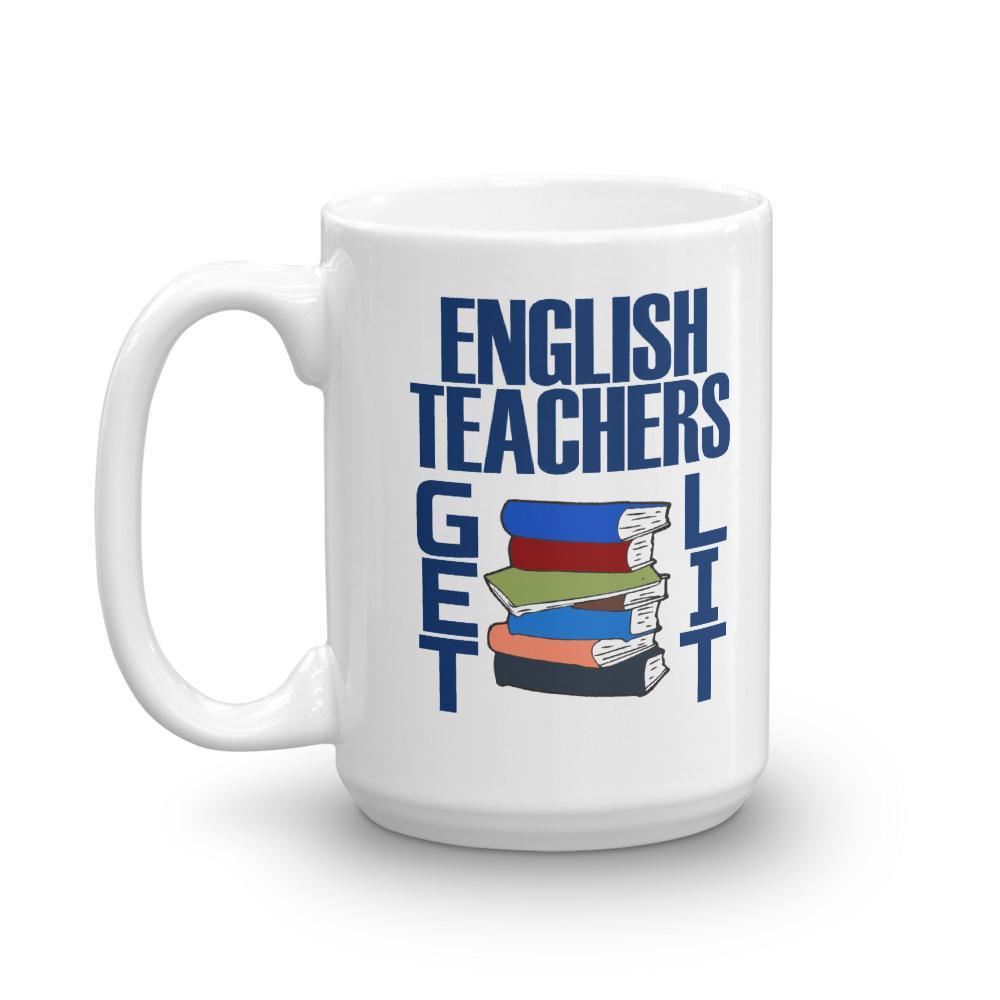 English Teacher Mug, English Teachers Get Lit Mug | Faculty Loungers