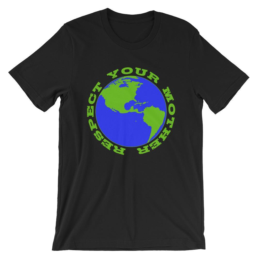 Funny Earth Day Shirt - Respect Your Mother Earth | Faculty Loungers ...