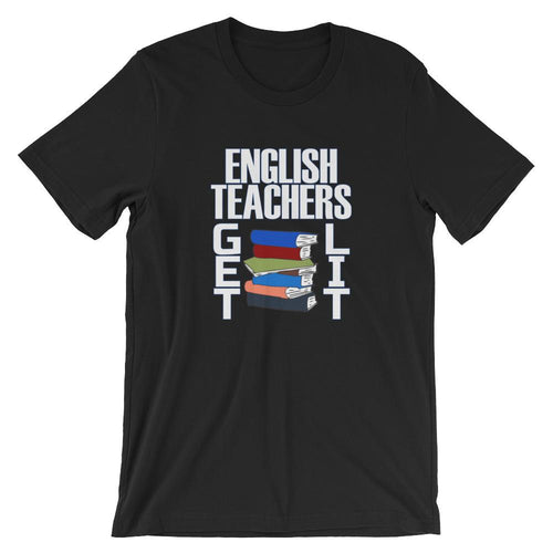 Funny English Teachers Get Lit Tee Shirt