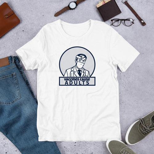 Funny Pro Vaccine Shirt - Vaccines Cause Adults