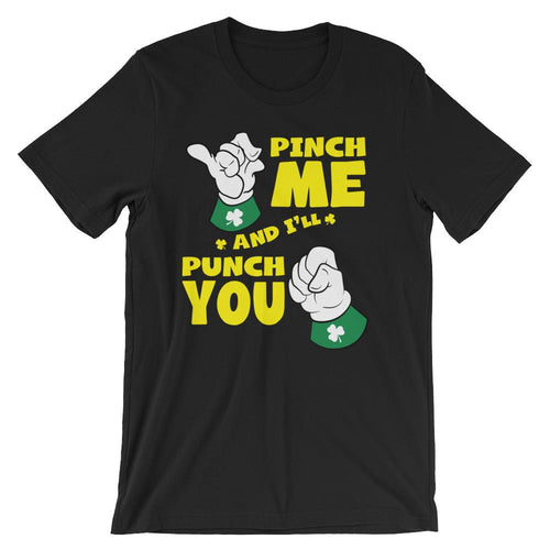 Funny Saint Patricks Day Tee, Pinch Me and I'll Punch You, Tough Guy Shirt