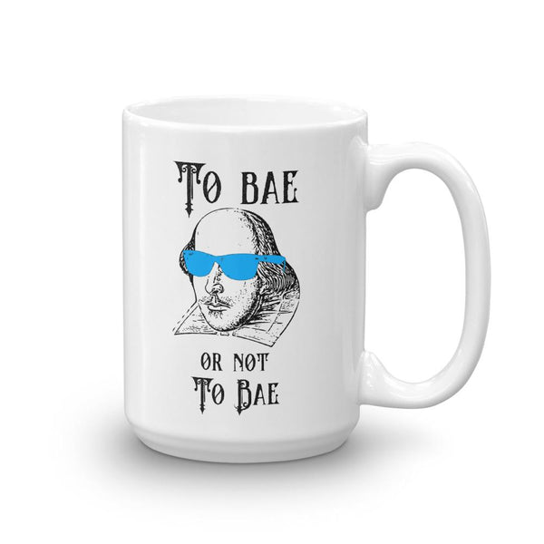 Funny Shakespeare Meme Mug - To Bae or Not to Bae | Faculty Loungers ...