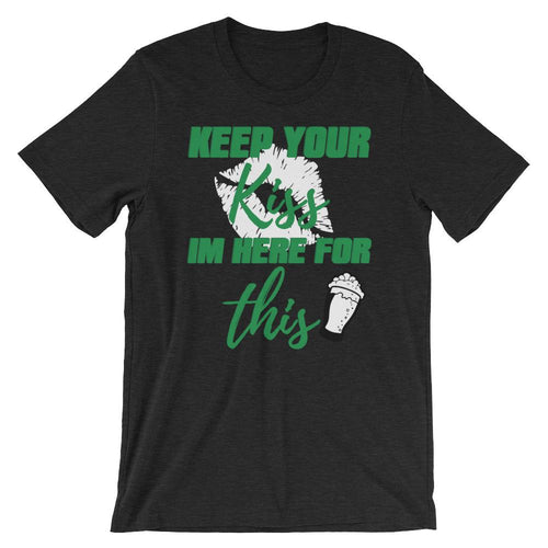 Funny St Patrick's Day Drinking Shirt - Keep Your Kiss