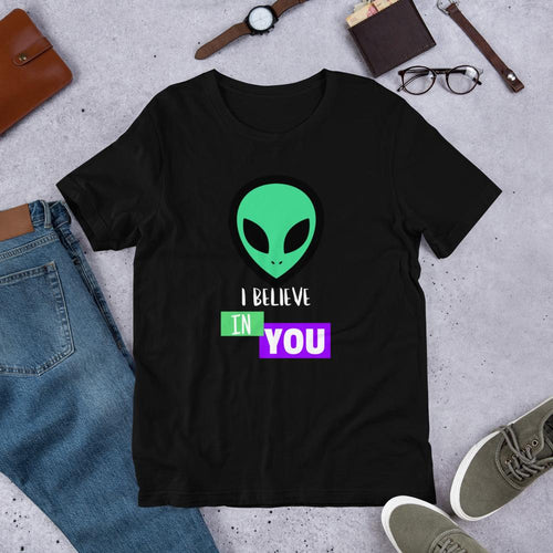 I Believe in You - Inspiring Alien T shirt