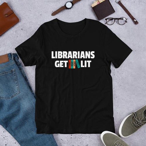 Librarians Get Lit Tee Shirt