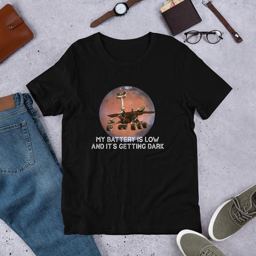 Mars Opportunity Shirt - My Battery is Low & Its Getting Dark