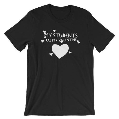 My Students are My Valentine Shirt for Teachers