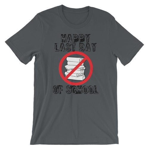 No More Books Happy Last Day Tee