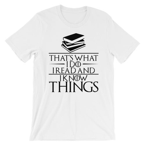 Readers Shirt - That's What I Do I Read and Know Things