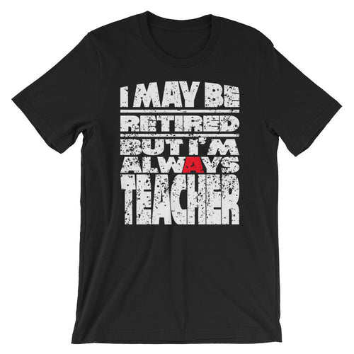 Retired Teacher Shirt - Gift for Retirement