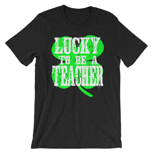 St Patricks Day Teacher Shirt - Lucky to Be a Teacher