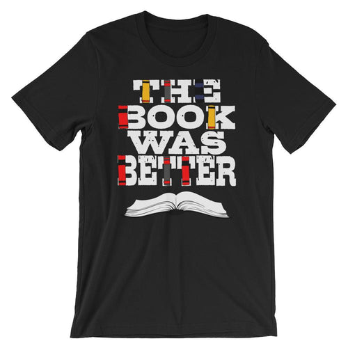 The Book Was Better Shirt