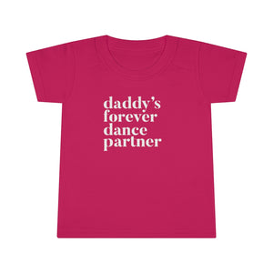 Daddy’s Forever Toddler T-shirt
