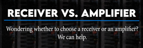 Receiver vs. Amplifier