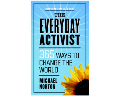 Cover of The Everyday Activist : 365 Ways To Change The World