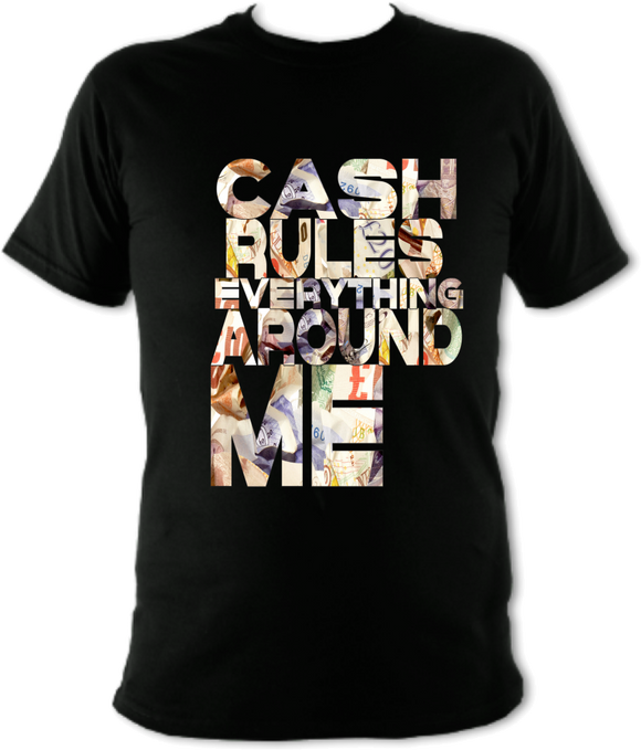 Cash Rules Everything Around Me T Shirt Fahrenheit Press 3585