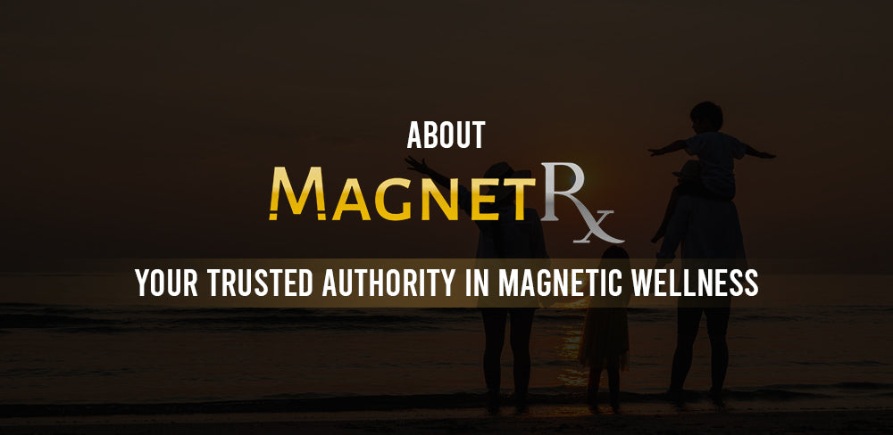 About MagnetRX: Your Trusted Authority in Magnetic Wellness