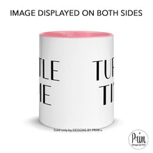 Load image into Gallery viewer, Designs by Prim Turtle Time 11 Ounce Ceramic Mug | Ramona RHONY Bravo Real Housewives Franchise Coffee Tea Cup