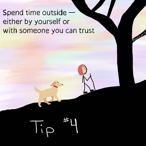 Tip #4: Spend time outside — either by yourself or with someone you can trust. Image shows a stick figure walking outdoors at sunset with a dog.