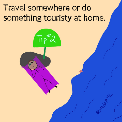 Tip #2: Travel somewhere or do something touristy at home. Image shows a stick figure sunbathing on the beach under an umbrella.