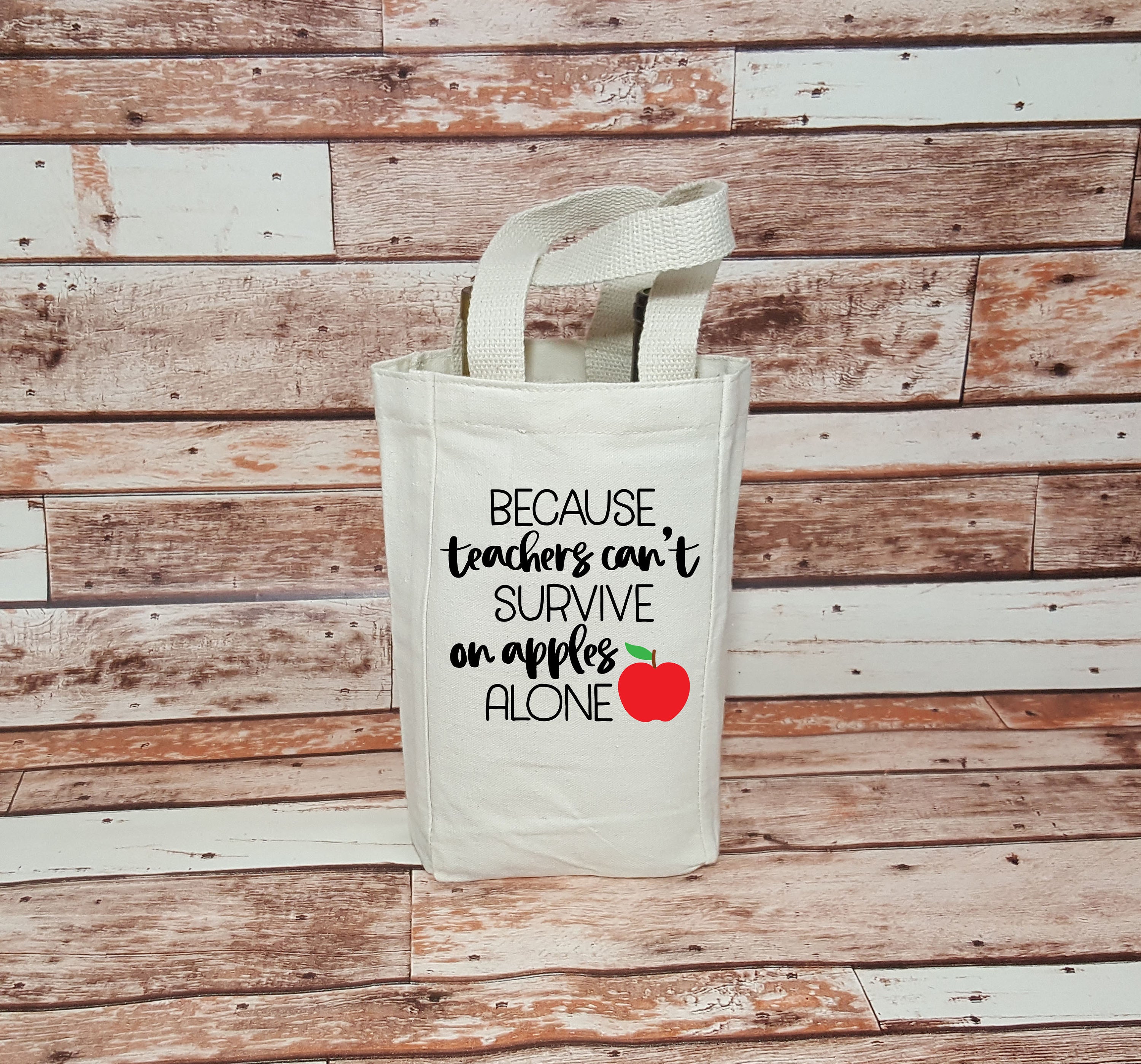 Because Teachers Can T Survive On Apples Alone Wine Bags 229 Design Shop