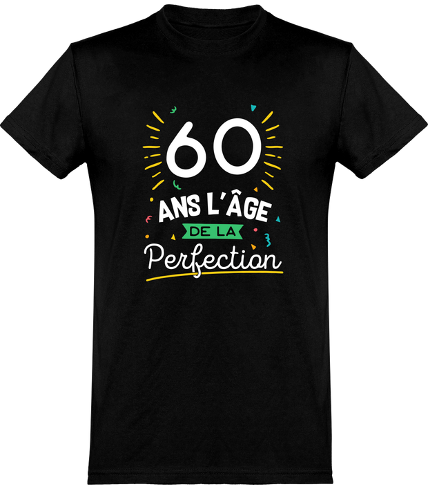 60 Ans La Perfection T Shirt Humour Anniversaire Cadeau Imprimé En France