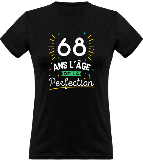 Cadeau Femme T Shirt Femme 68 Ans La Perfection Otshirt Fr