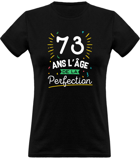 Cadeau Femme T Shirt Femme 73 Ans La Perfection Otshirt Fr