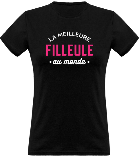 T Shirt Femme La Meilleure Filleule Au Monde Otshirt Fr