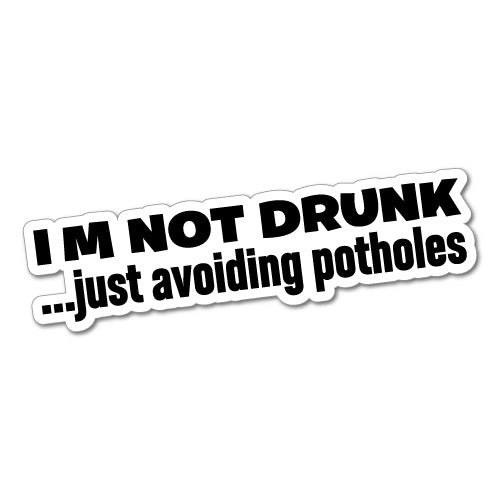 Im Not Drunk Avoiding Potholes Jdm Car Sticker Decal Jdm Stickers Sticker Collective