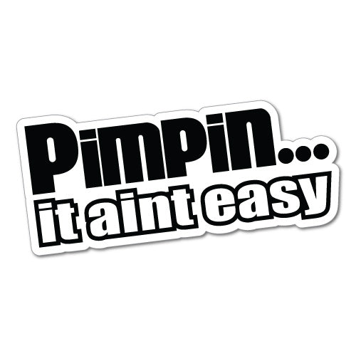 Pimpin It Aint Easy Jdm Car Sticker Decal JDM Stickers Sticker