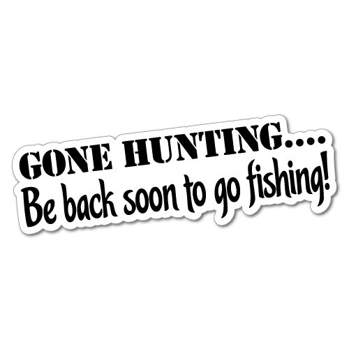 https://cdn.shopify.com/s/files/1/2591/1242/products/5276ST-Gone-Hunting-Be-Back-Soon-To-Go-Fishing-170x52.ai_500x500.jpg?v=1517228621