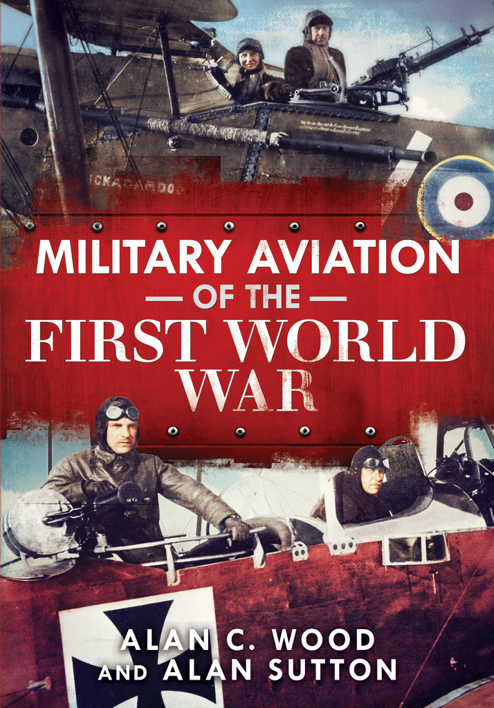 Military Aviation of the First World War (hardback edition) – Fonthill