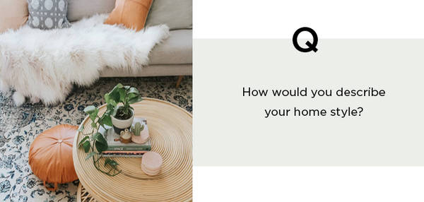 question how would you describe your home style?
