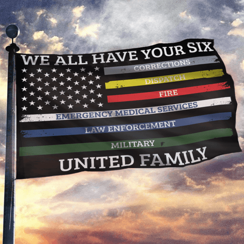 We All Have Your Six United Family - USA Flag