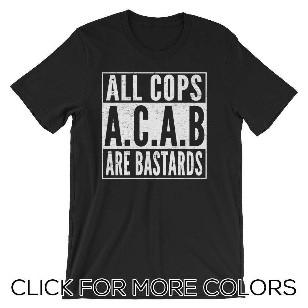 A.C.A.B - All Cops Are Bastards Unisex T-Shirt – ACAB™ ATTITUDE STREETWEAR