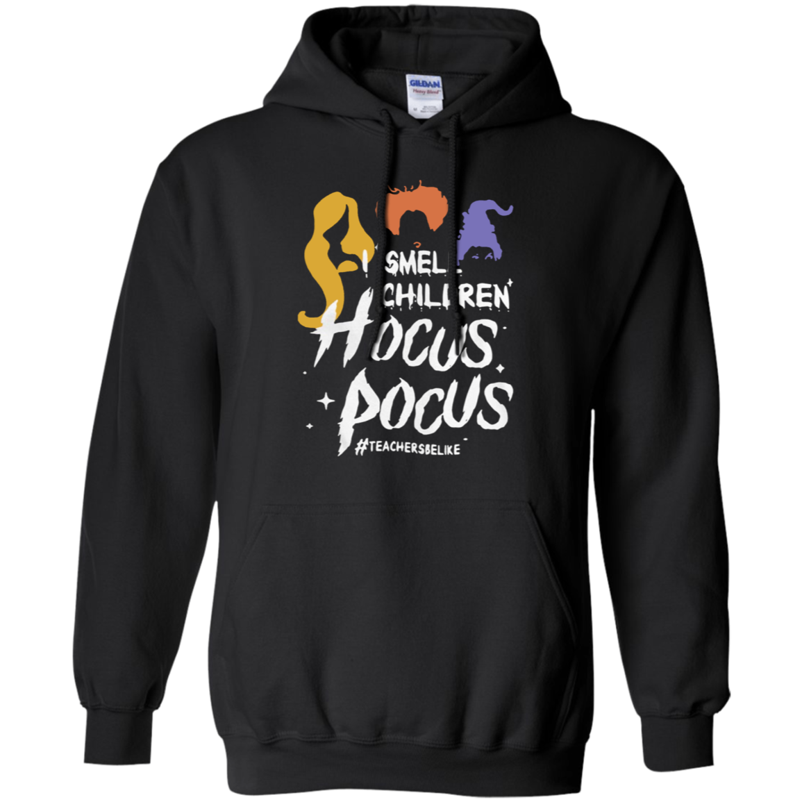 I Smell Children Hocus Pocus Tea Be Like G185 Pullover 8 Oz. Shirts