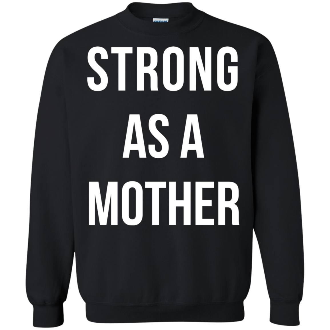 Strong As A Mother G180 Crewneck Pullover 8 Oz. Shirts