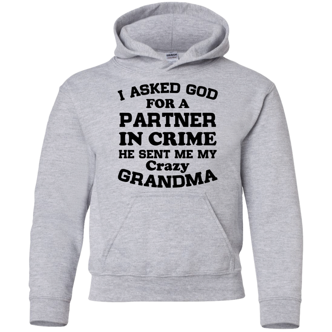 I Asked God For A Partner In Crime He Sent Me My Crazy Grandma Shirt 