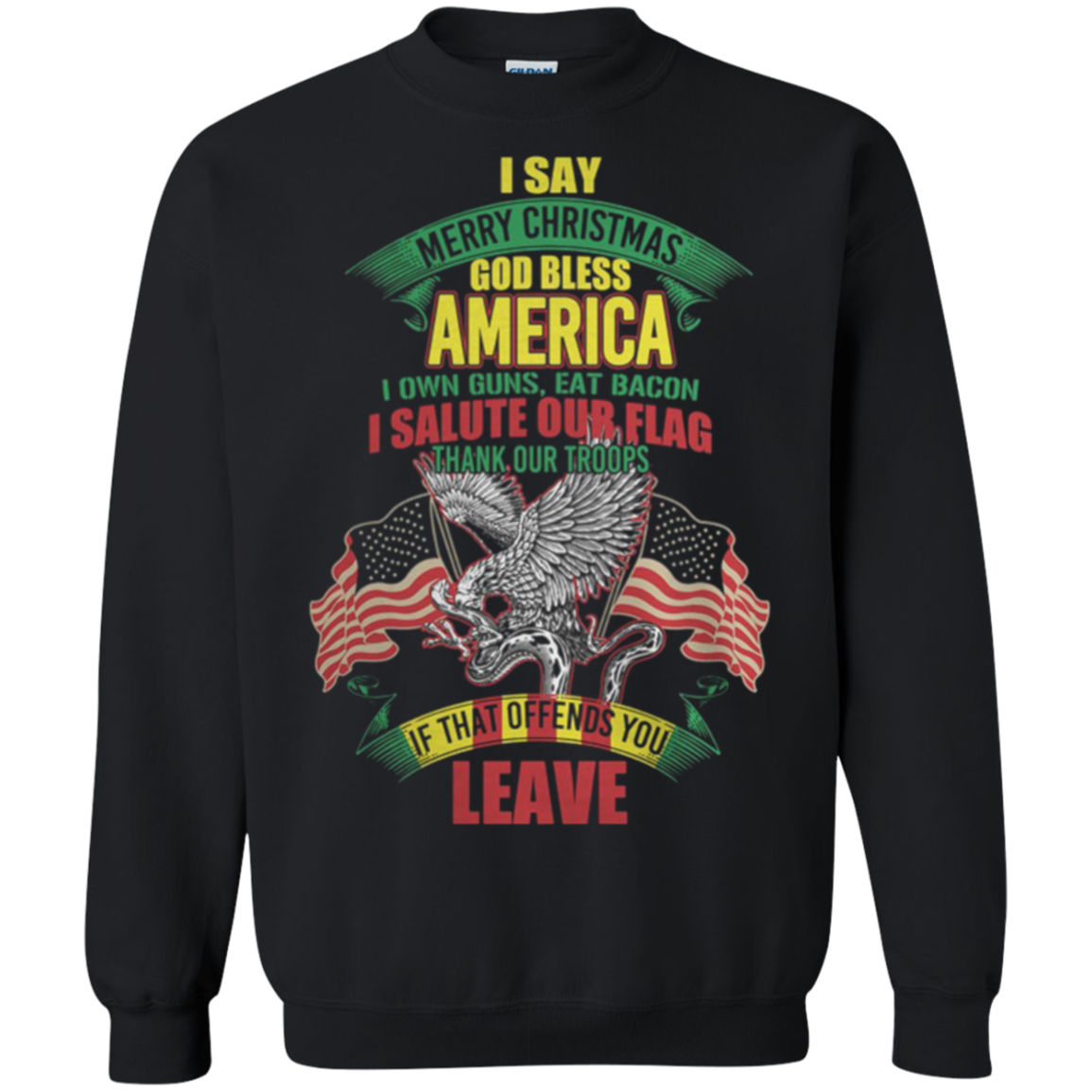 Its Ok To Say Merry Christmas And God Bless America G180 Crewneck Pullover 8 Oz. Shirts