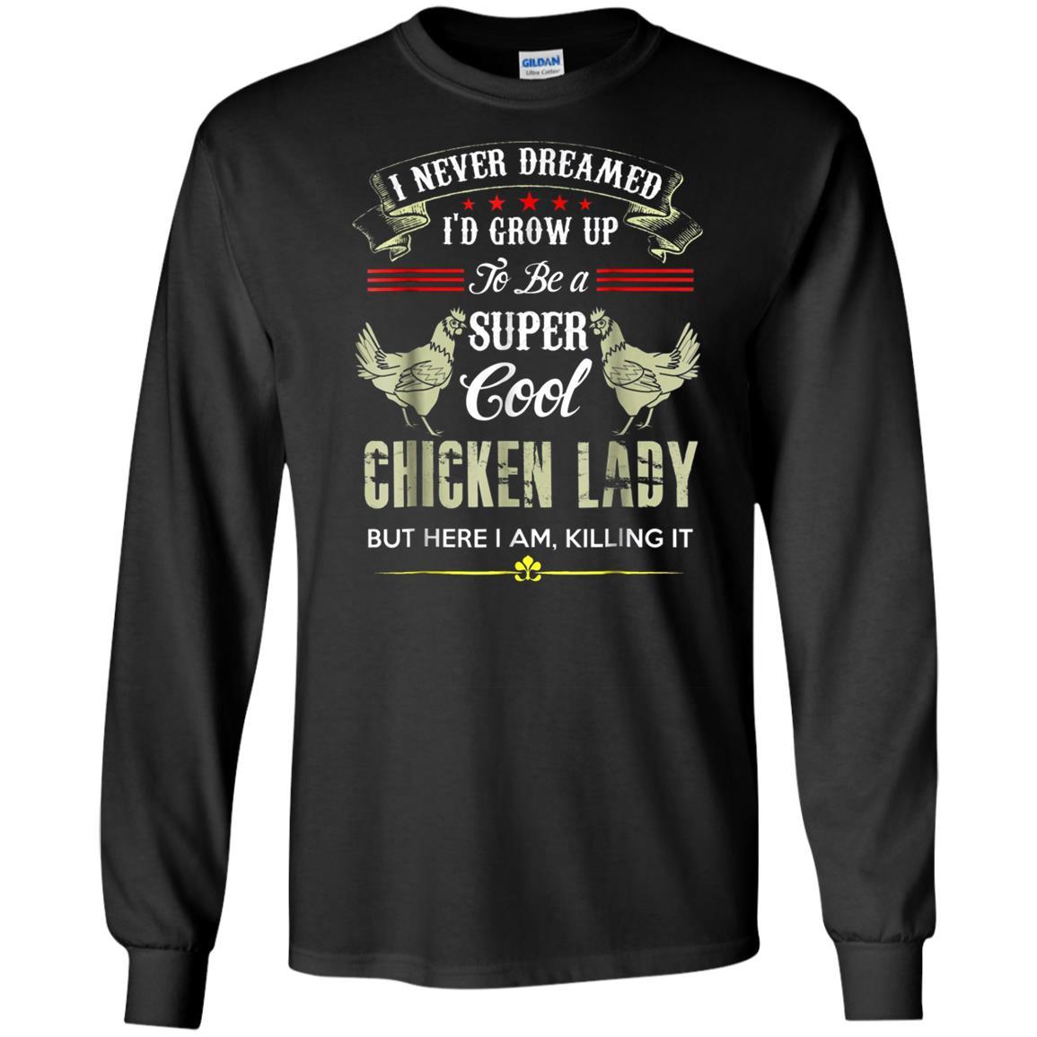Be A Super Cool Chicken Lady T-shirt Long-sleeve-240