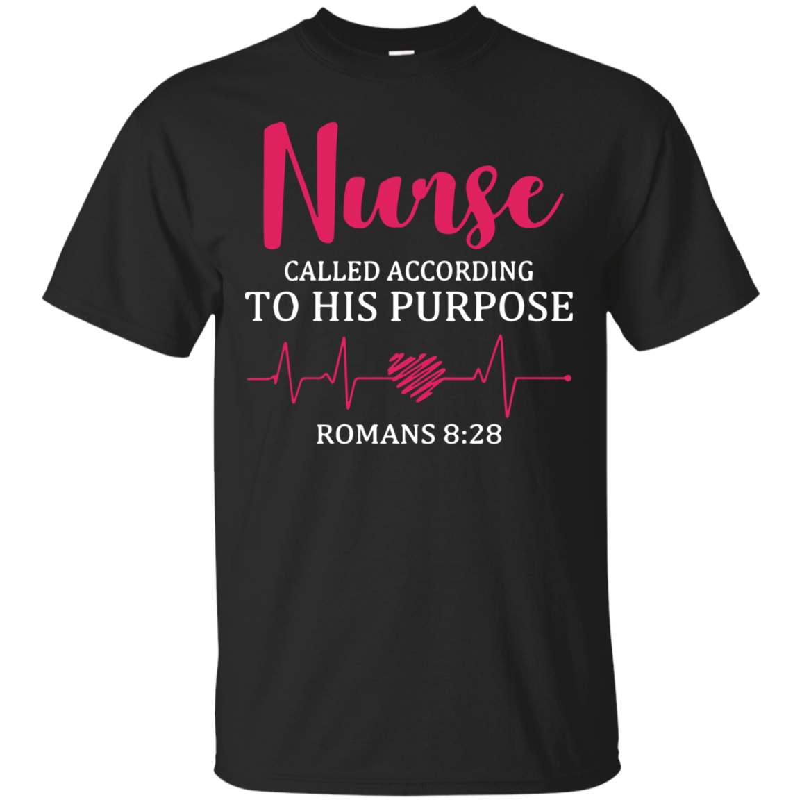 Nurse Beat Called According To His Purpose T Shirt