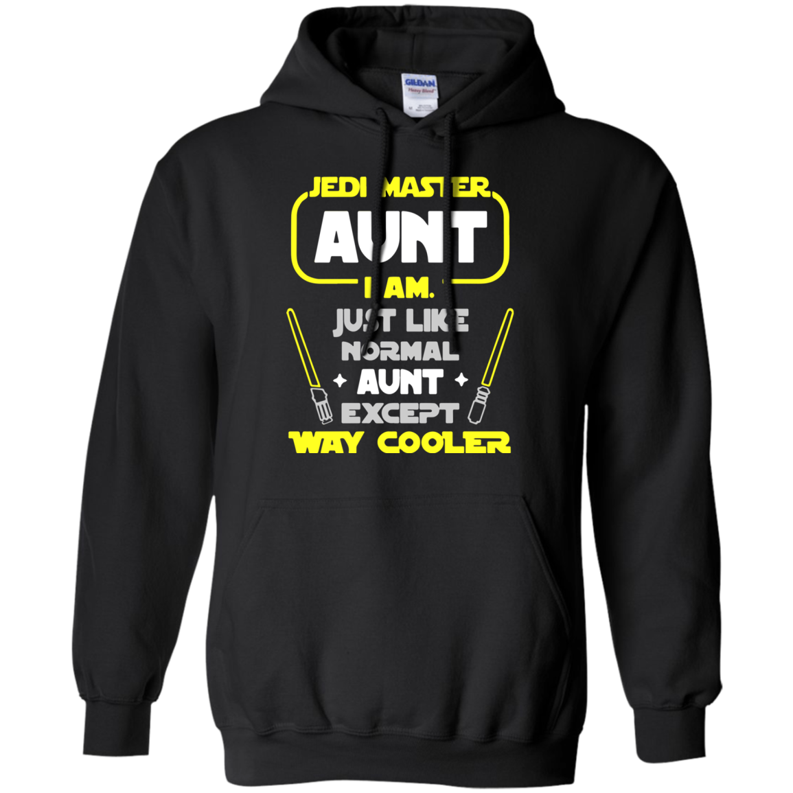 Perfect Jedi Master Aunt I Am Just Like Normal Aunt Except Way Cooler G185 Pullover 8 Oz. Shirts