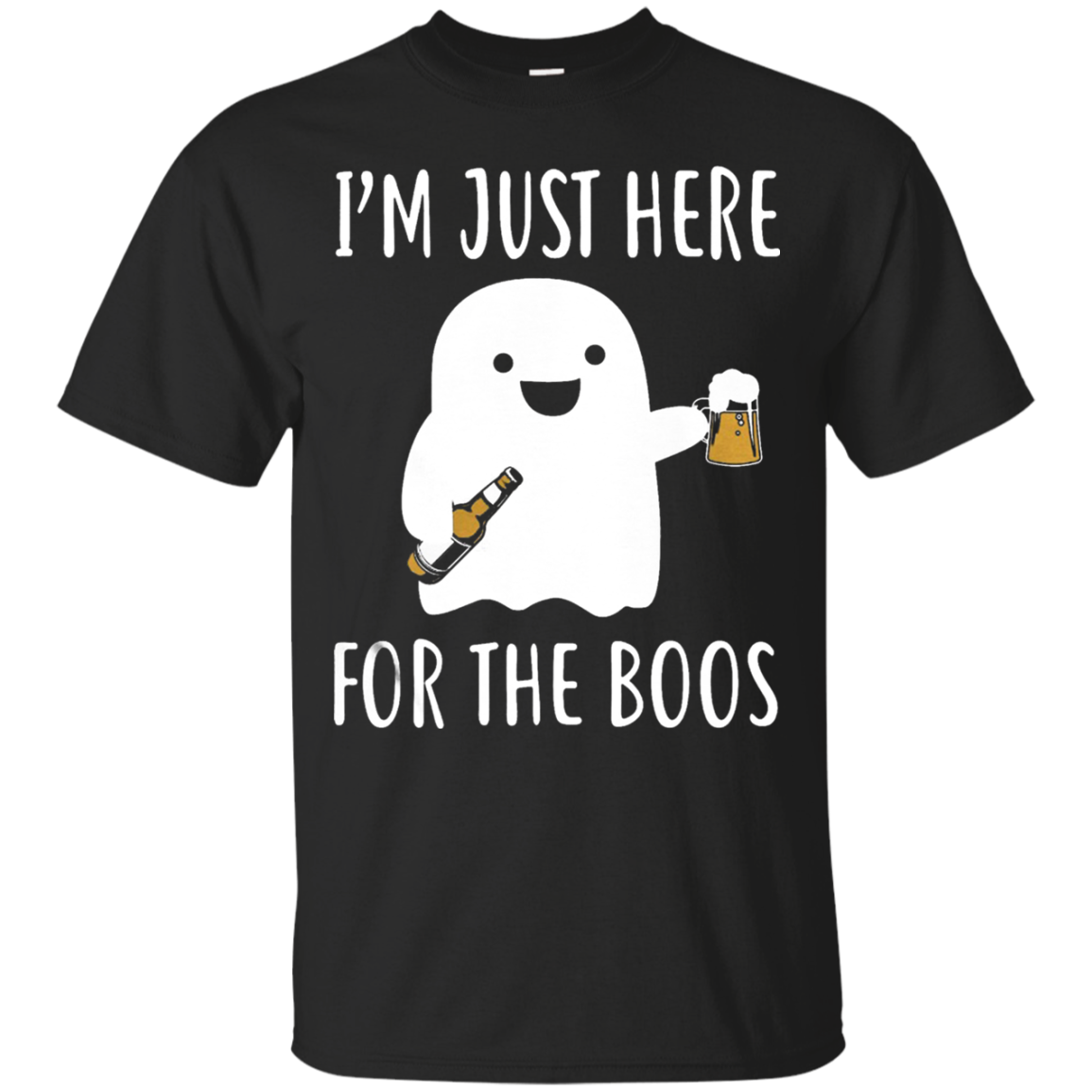 Boos And Beer Iâ™m Just Here For The Boos T Shirt T-shirts