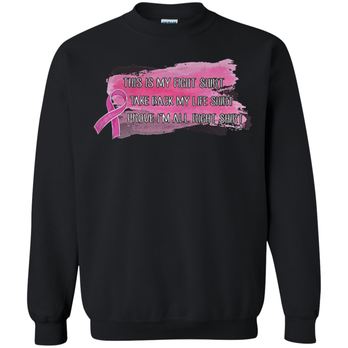 Breast Cancer This My Fight Shirt Take Back My Life Shirt Prove Im All Right Shirt G180 Cr