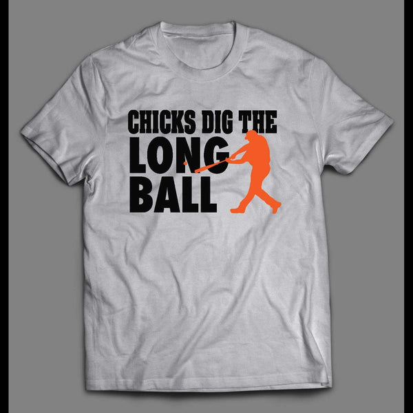 chicks dig the long ball baseball shirt