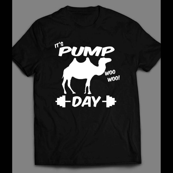 It S Pump Day Woo Woo Camel Gym Workout T Shirt