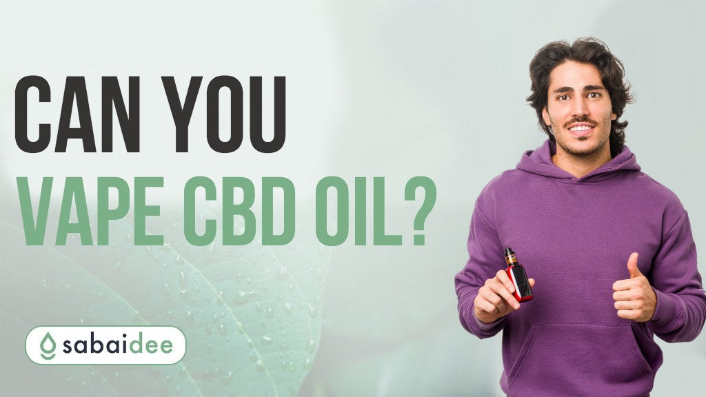 Can you vape CBD oil?