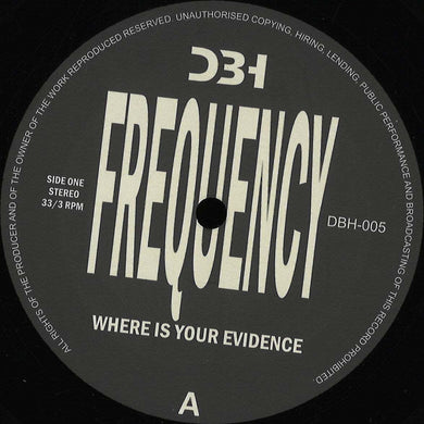 Frequency - Where Is Your Evidence (DBH-005)