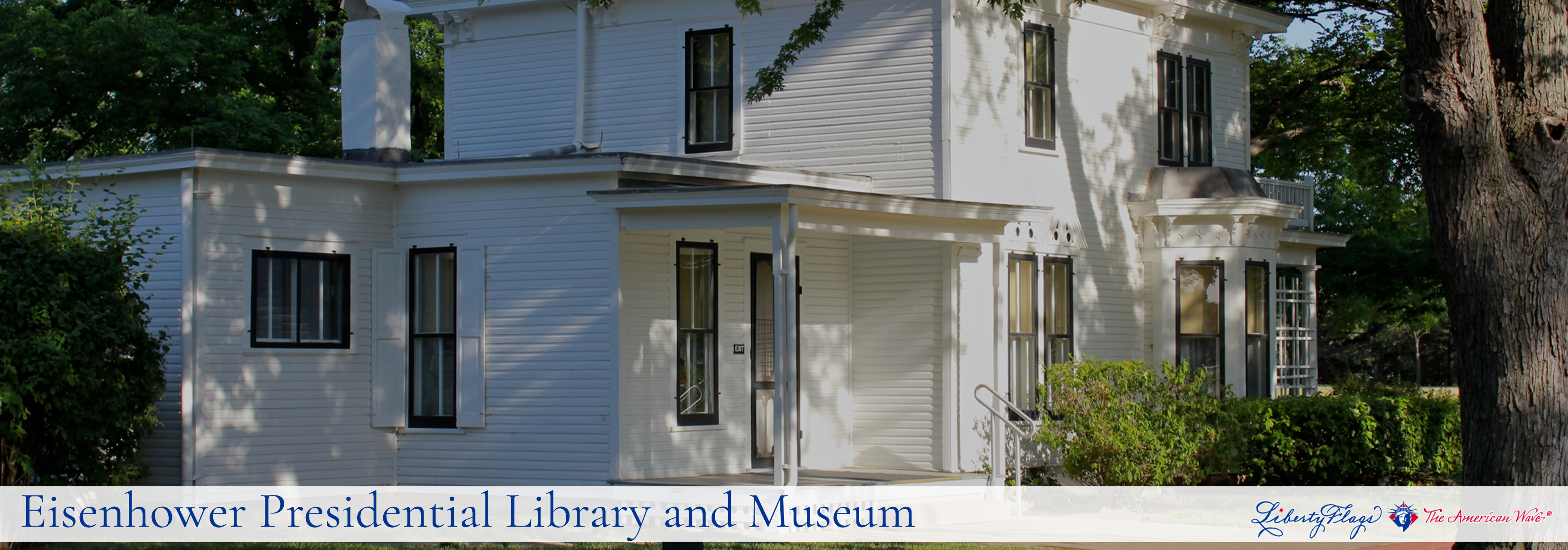 “Dwight D. Eisenhower Presidential Library and Museum, with LIBERTY FLAGS, The American Wave®